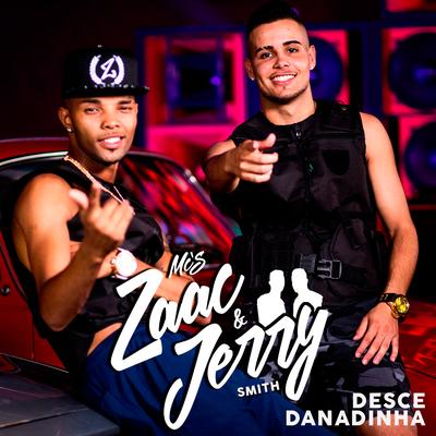 Desce Danadinha By Mc's Zaac & Jerry Smith's cover