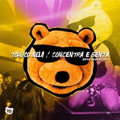 Tchuco Nela / Concentra e Senta (Remix)'s cover
