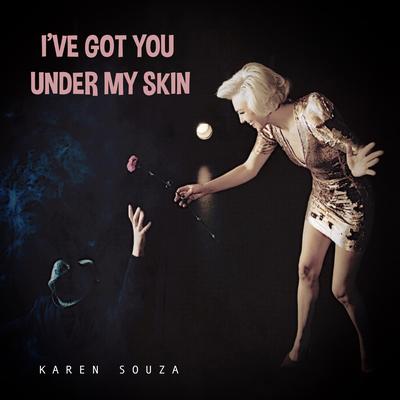 I've Got You Under My Skin By Karen Souza's cover