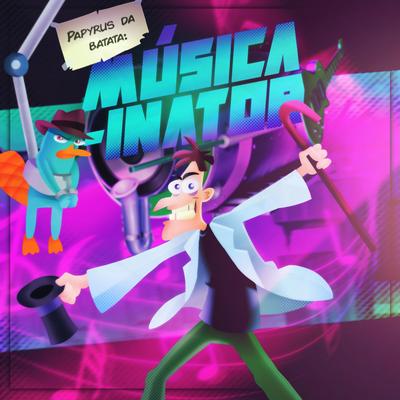 Música-Inator (Doutor Doofenshmirtz)'s cover