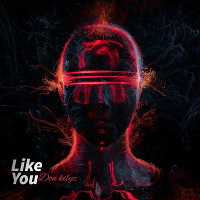Like You By Don Kilyz's cover