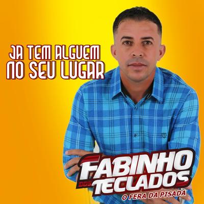 Ja Tem Alguem no Seu Lugar By Fabinho dos teclados's cover