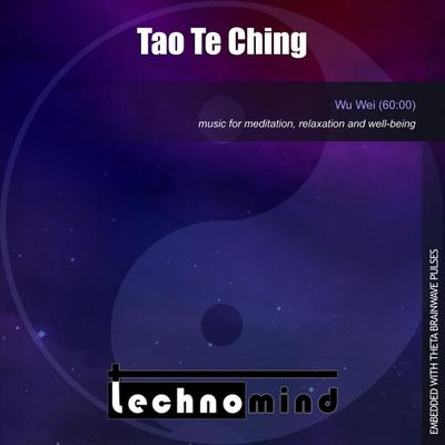 Tao Te Ching (Wu Wei) By Technomind's cover