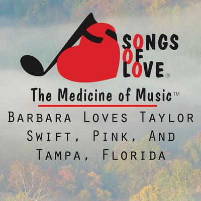 Barbara Loves Taylor Swift, Pink, and Tampa, Florida By R.Marti's cover