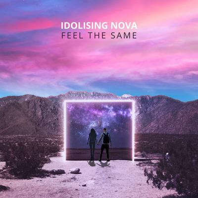 Feel The Same By Idolising Nova's cover