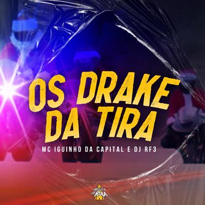Os Drake da Tira By MC Iguinho da Capital, DJ RF3's cover