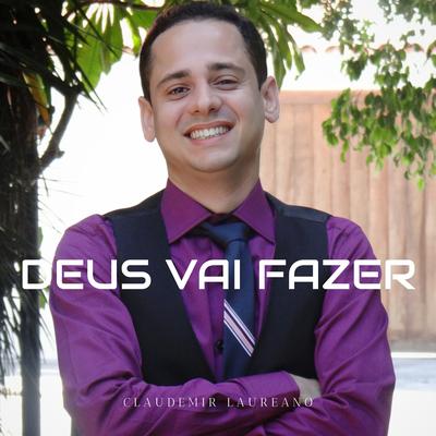 Deus Vai Fazer (Playback) By Claudemir Laureano's cover