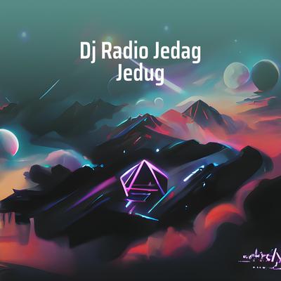 Dj Radio Jedag Jedug's cover