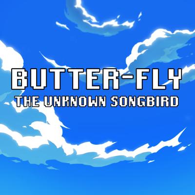 Butter-Fly By The Unknown Songbird's cover