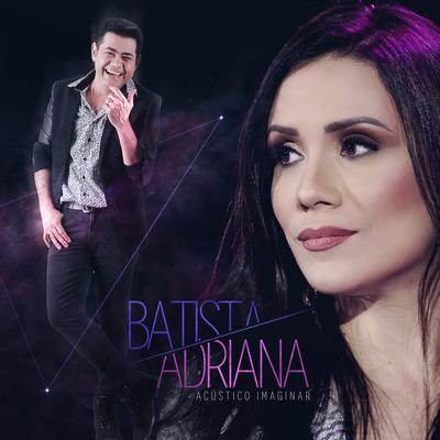 Acústico Imaginar: Batista e Adriana's cover