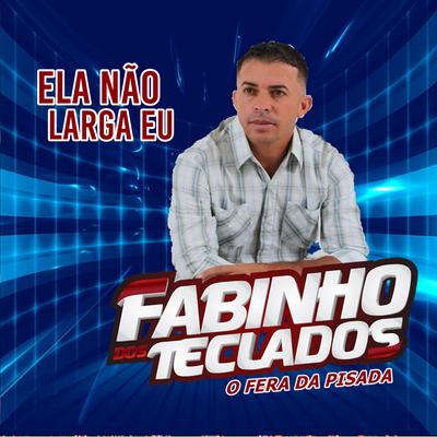 Ela Não Larga Eu (Cover)'s cover