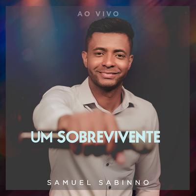 Um Sobrevivente (Ao Vivo) By Samuel Sabinno's cover