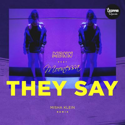 They Say (Misha Klein Remix) By MBNN, Moonessa, Misha Klein's cover