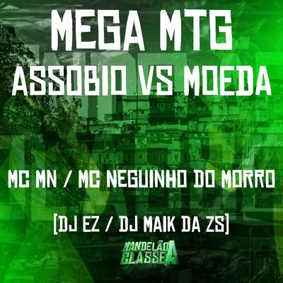 Mega Mtg Assobio Vs Moeda By MC MN, Mc Neguinho do Morro, DJ EZ, Dj maik da zs's cover