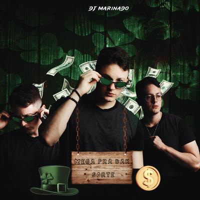 Mega pra dar Sorte By DJ Marinado's cover