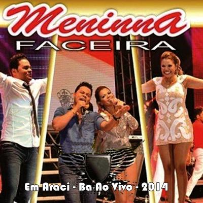 MENINA FACEIRA EM ARACI-BA - AO VIVO 2014's cover