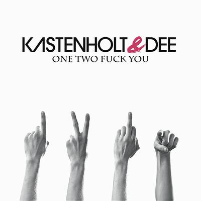 One Two Fuck You (Radio Version) By Kastenholt & Dee's cover