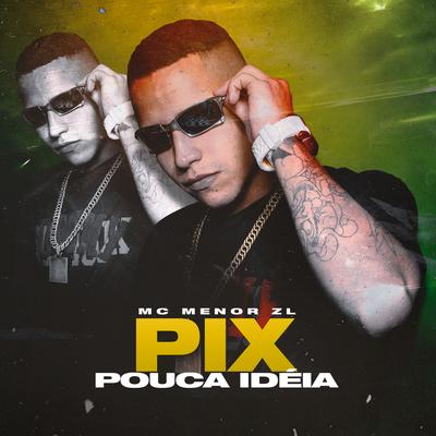 Pix Pouca Ideia By MC Menor ZL, Soneca's cover