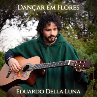 Dançar em Flores By Eduardo Della Luna's cover