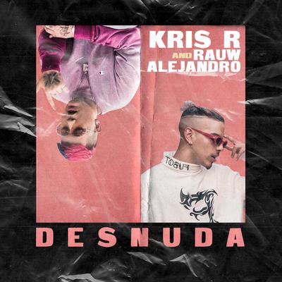 Desnuda By Kris R., Rauw Alejandro's cover