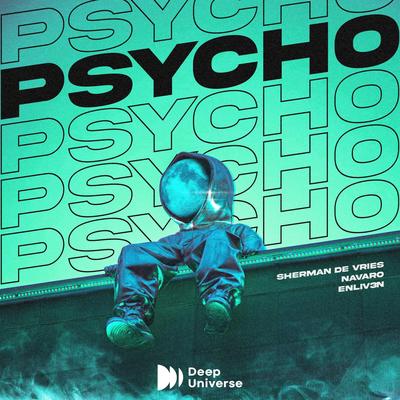 Psycho By Sherman De Vries, NAVARO, ENLIV3N's cover