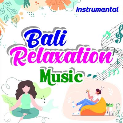 Bali Relaxation Music (Instrumental)'s cover