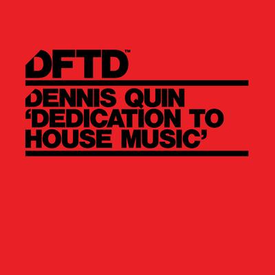 Dedication To House Music By Dennis Quin's cover