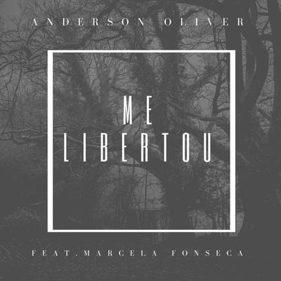 Me Libertou (Acústico) By Anderson Oliver, Marcella Fonseca's cover
