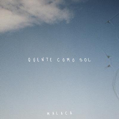 Quente Como Sol By Malaca's cover