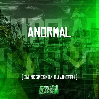 Anormal By DJ NEGRESKO, dj jheffh Blakes's cover