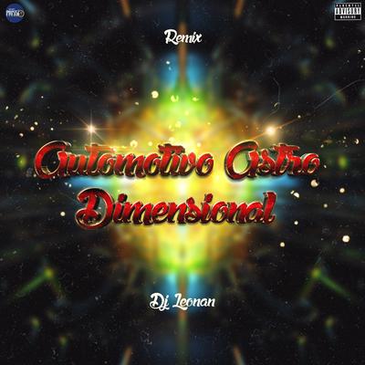 Automotivo Astro Dimensional (Remix)'s cover