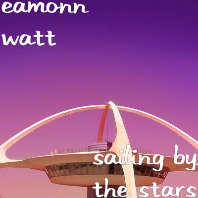 Sailing by the Stars By Eamonn Watt's cover