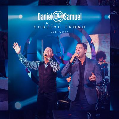 Sublime Trono (Live) By Daniel & Samuel's cover