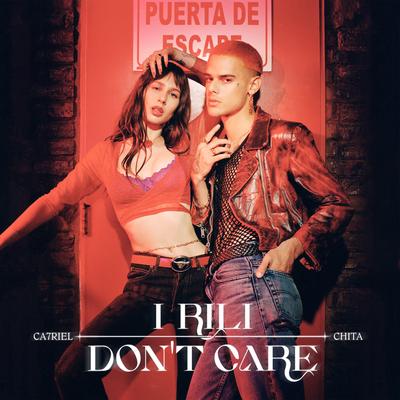 I Rili Don't Care By CA7RIEL, Chita, Itchy & Buco Sounds's cover