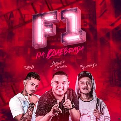 F1 na Quebrada (feat. MC Kaioken) By Mc Abalo, Lipinho Dantas, MC Kaioken's cover