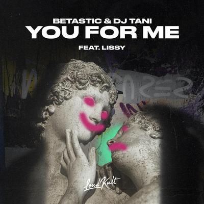 You For Me (feat. Lissy) By BETASTIC, dj tani, Lissy's cover