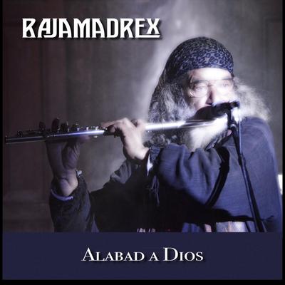 Alabad a Dios By Rajamadrex's cover