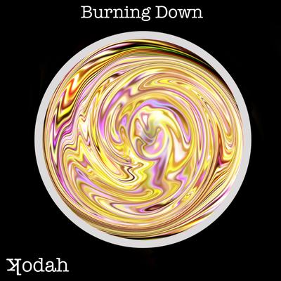 Burning Down By Kodah's cover