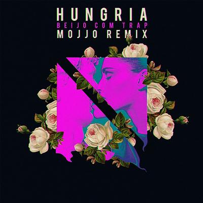 Beijo Com Trap (Mojjo Remix) By Mojjo, Hungria Hip Hop's cover