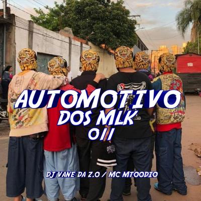 AUTOMOTIVO DOS MLK 011 By DJ VANE DA Z.Ø, MC MTOODIO's cover