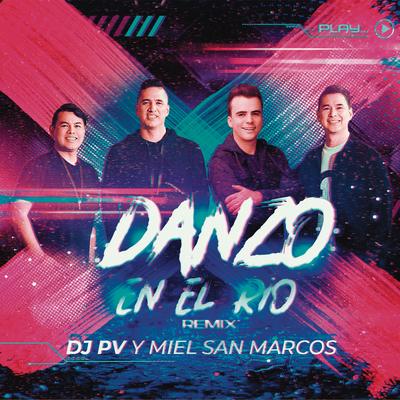 Danzo en El Río (Remix) By DJ PV, Miel San Marcos's cover