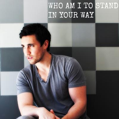 Who Am I to Stand in Your Way By Chester See's cover