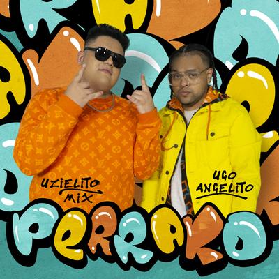 Perrako By Uzielito Mix, Ugo Angelito's cover