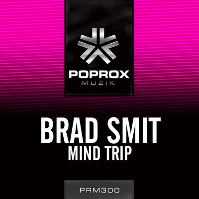 Mind Trip (Original Mix) By Brad Smit's cover