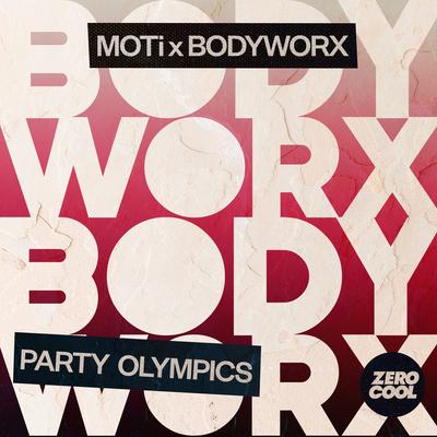 Party Olympics By MOTi, BODYWORX's cover