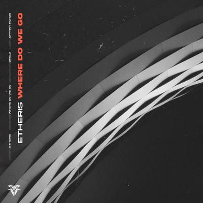 Where Do We Go By Etheris, Different Records's cover