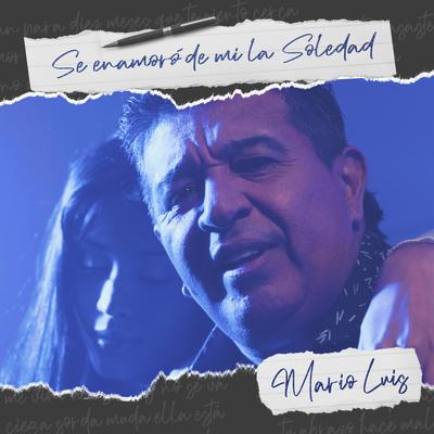 Se Enamoró de Mí la Soledad By Mario Luis's cover