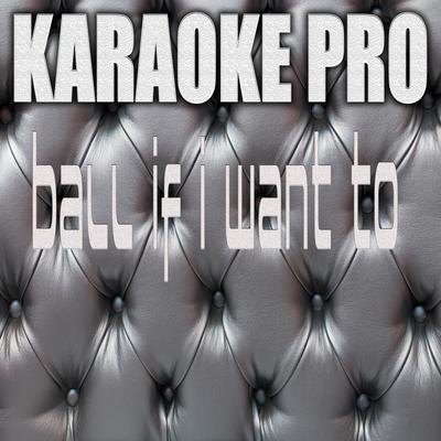 Ball If I Want To (Originally Performed by DaBaby) (Instrumental Version) By Karaoke Pro's cover