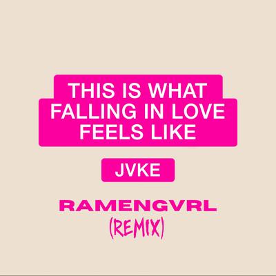 this is what falling in love feels like (Ramengvrl Remix) By JVKE, Ramengvrl's cover