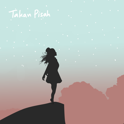 Takan Pisah's cover